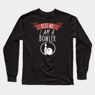 Bowling kiss me i am a bowler Long Sleeve T-Shirt